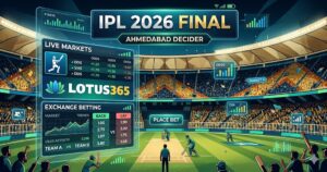 IPL 2026 Final on Lotus365 — Live Markets & Exchange Betting for the Ahmedabad Decider