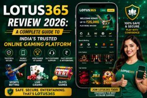 Lotus365 Review 2026: A Complete Guide to India’s Trusted Online Gaming Platform